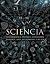 Sciencia: Mathematics, Physics, Chemistry, Biology, and Astronomy for All (Wooden Books)