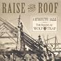 Raise the Roof - A Retrospective: Live from The Barns at Wolf Trap