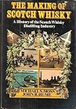 The making of scotch whisky : a history of the scotch whisky distilling industry