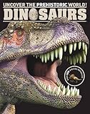 Dinosaurs : uncover the prehistoric world!