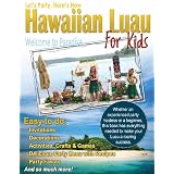 Hawaiian Luau for Kids (Let's Party Here's How)