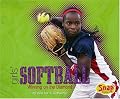 Girls' Softball: Winning on the Diamond (Girls Got Game series) (Girls Got Game)