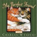 My Purrfect Friend: I Could Live 9 Lives and Not Find a Better Friend Than You