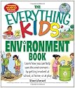 The Everything Kids' Environment Book: Learn How You Can Help the Environment--By Getting Involved at School, at Home, or at Play