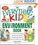 Everything Kids' Environment Book: Learn how you can help the environment-by getting involved at school, at home, or at play