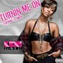 Turnin Me On [Explicit]