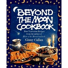 Beyond the Moon Cookbook: More Vegetarian Recipes From the Author of Horn of the Moon Cookbook