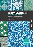 Pattern Sourcebook: Around the World: 250 Patterns for Projects and Designs