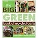 Leisure Arts The Big Green Book of Recycled Crafts By The Each