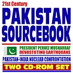 21st Century Pakistan Sourcebook: President Pervez Musharraf, Devastating Earthquake, Pakistan-India Nuclear Confrontation (Two CD-ROM Set) book cover