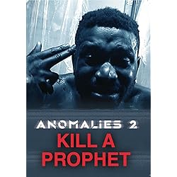 Anomalies 2: Kill A Prophet [DVD]