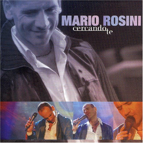 Mario Rosini - CERCANDO TE - Zortam Music