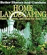 Home Landscaping : Plants, Projects, and Ideas for Your Yard