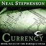 Currency: Book Seven of The Baroque Cycle
