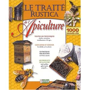 Traité Rustica de l'apiculture Traité Rustica de l'apiculture