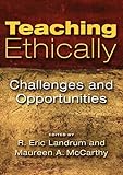 Teaching ethically : challenges and opportunities