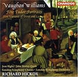 Vaughan Williams: Five Tudor Portraits / Five Variations of Dives and Lazarus - Richard Hickox / London Symphony Orchestra & Chorus