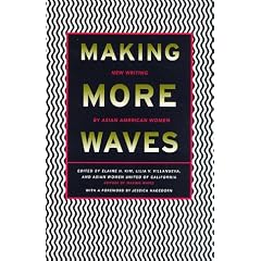 Making More Waves: New Writing by Asian American Women