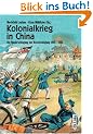 Kolonialkrieg in China. Die Niederschlagung der Boxerbewegung 1900-1901