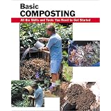 Basic Composting: All the Skills and Tools You Need to Get Started (Basic How-to Guides)