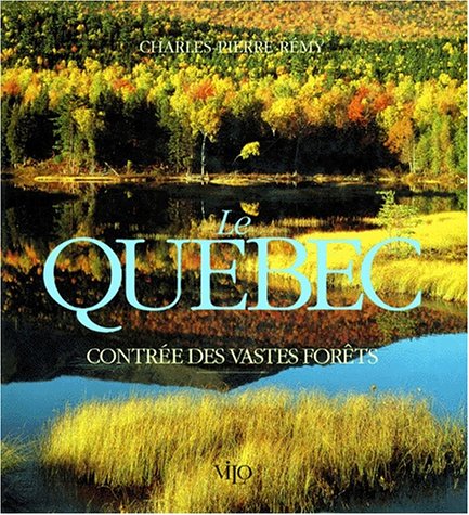 City Travel Guides Discounted  Livres : Le Québec, contrée des vastes forêts
