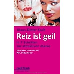 Reiz ist geil In 7 Schritten zur attraktiven Marke