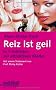Reiz ist geil In 7 Schritten zur attraktiven Marke