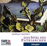 Das Spiel des Patriarchen: H&ouml;rspiel des SWR - Andrea Camilleri