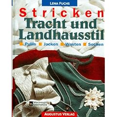 Stricken: Tracht und Landhausstil. Pullis, Jacken, Westen, Socken