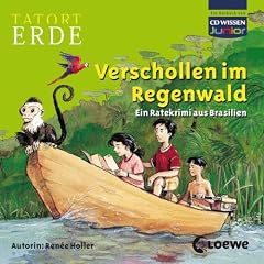 CD WISSEN Junior - TATORT ERDE - Verschollen im Regenwald. Ein Ratekrimi aus Brasilien, 2 CDs