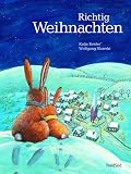 Richtig Weihnachten - Katja Reider, Wolfgang Slawski