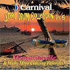 Carnival Steel Drum Collection: Margaritaville and More, Vol. 6 by Carnival Steel Drum Band
