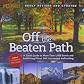 Off the Beaten Path - Newly Revised & Updated: A Travel Guide to More Than 1000 Scenicand Interesting Places Still Uncrowded and Inviting