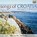 Songs Of Croatia: Klapa Singing from the Dalmatian Coast