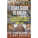 3 day guide to milan a 72 hour definitive guide on what to see eat and enjoy in milan italy 3 day travel guides
