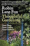 Thoughtful gardening : great plants, great gardens, great gardeners