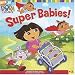 Super Babies! (Dora the Explorer)