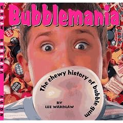 Bubblemania: A Chewy History of Bubble Gum