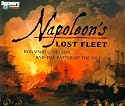 Napoleon's Lost Fleet:: Bonaparte, Nelson, and the Battle of the Nile