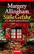 S��e Gefahr. Ein Albert-Campion-Roman