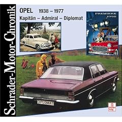 Opel 1938 - 1977. Kapit�n - Admiral - Diplomat