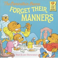 The Berenstain Bears Forget Their Manners (First Time Books(R))