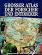 Grosser Atlas der Forscher und Entdecker