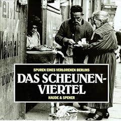 Das Scheunenviertel. Spuren eines verlorenen Berlins