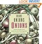Onions, Onions, Onions: Delicious Recipes for the World's Favorite Secret Ingredient