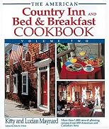 The American Country Inn and Bed & Breakfast Cookbook, Vol. 1: More Than 1,700 Crowd-Pleasing Recipes from 500 American Inns