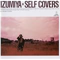 IZUMIYA-Self Covers