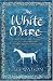 The White Mare: The Dalraida Trilogy, Book One (Dalriada Trilogy)