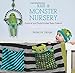 Knit a Monster Nursery: Practical and Playful Knitted Baby Patterns
