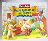 Brave Knights to the Rescue: A Lift-The-Flap Playbook (Fisher-Price, Great Adventures Lift-the-Flap Playbooks)